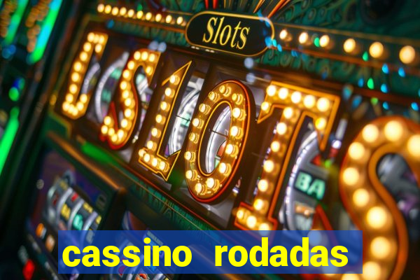 cassino rodadas gratis sem deposito